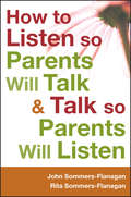 How to Listen so Parents Will Talk and Talk so Parents Will Listen