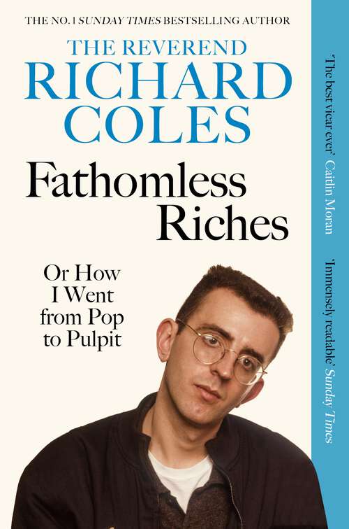 Book cover of Fathomless Riches: Or How I Went From Pop to Pulpit