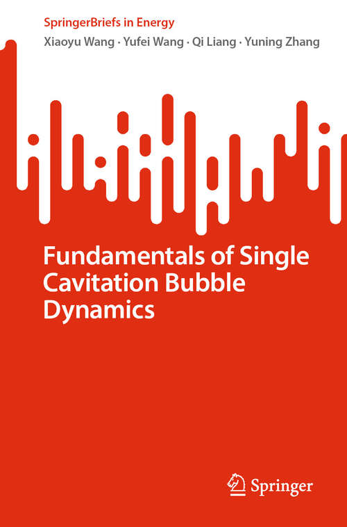 Book cover of Fundamentals of Single Cavitation Bubble Dynamics (SpringerBriefs in Energy)