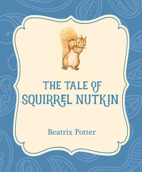 Book cover of The Tale of Squirrel Nutkin (Xist Illustrated Children's Classics)