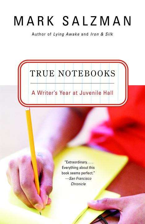 Book cover of True Notebooks: A Writer's Year at Juvenile Hall