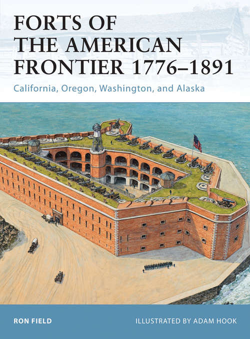 Forts of the American Frontier 1776-1891