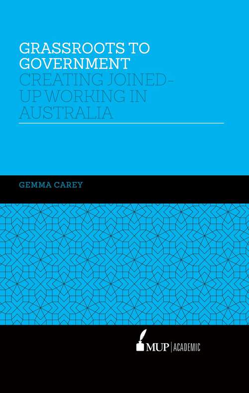 Book cover of Grassroots to Government: Creating joined-up working in Australia