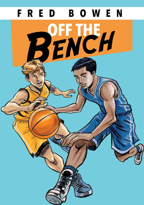 Book cover of Off the Bench (Fred Bowen Sports Story Series #25)