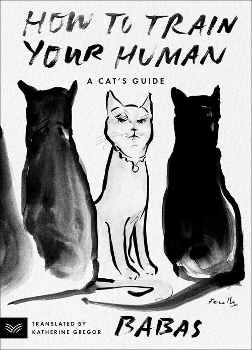 Book cover of How to Train Your Human: A Cat's Guide