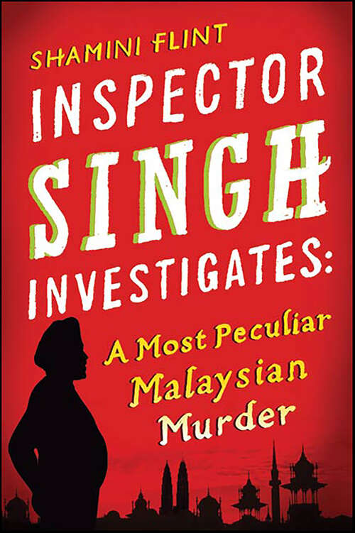 Book cover of Inspector Singh Investigates: A Most Peculiar Malaysian Murder (Inspector Singh Investigates)