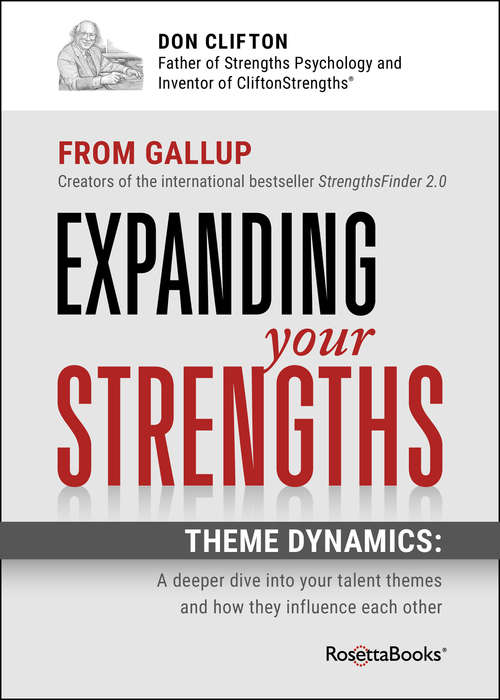 Book cover of Expanding Your Strengths: Theme Dynamics: A Deeper Dive into Your Talent Themes and How They Influence Each Other