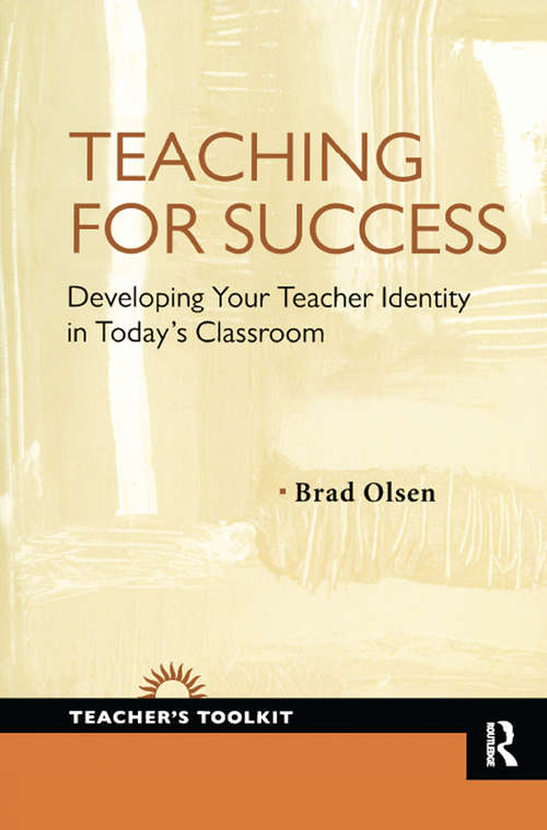 Book cover of Teaching for Success: Developing Your Teacher Identity in Today's Classroom