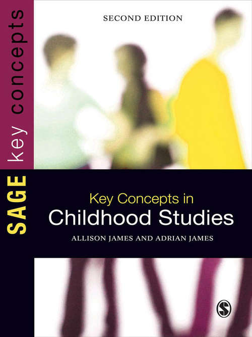 Key Concepts in Childhood Studies (SAGE Key Concepts series)