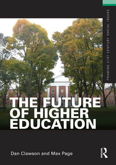 The Future of Higher Education (Framing 21st Century Social Issues)