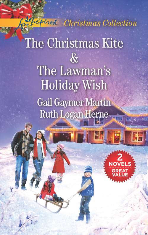 The Christmas Kite and The Lawman's Holiday Wish: An Anthology