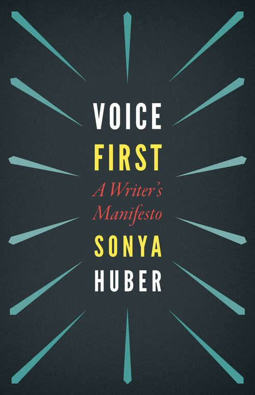 Book cover of Voice First: A Writer's Manifesto