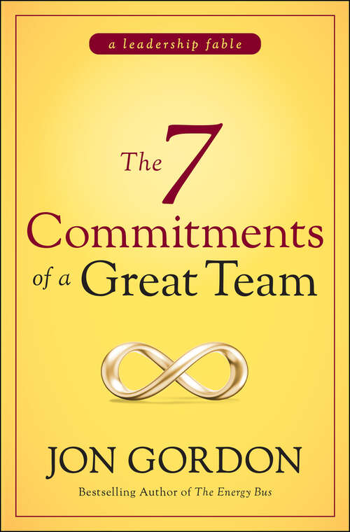 Book cover of The 7 Commitments of a Great Team (Jon Gordon)