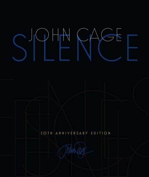 Silence: Lectures and Writings (50th Anniversary Edition)