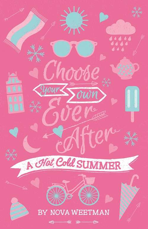 Book cover of Choose Your Own Ever After: A Hot Cold Summer