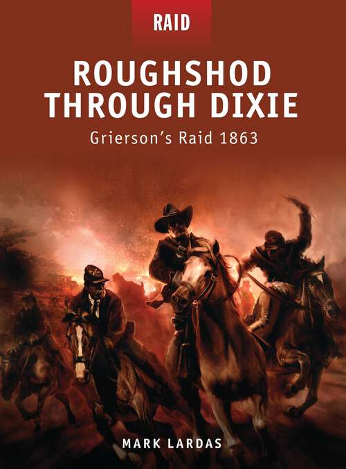 Book cover of Roughshod Through Dixie - Grierson's Raid 1863