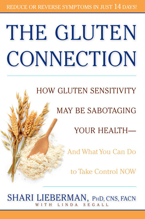 Book cover of The Gluten Connection: How Gluten Sensitivity May Be Sabotaging Your Health--And What You Can Do to Take Control Now