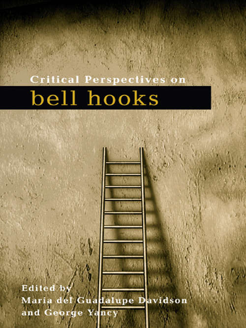 Critical Perspectives on bell hooks (Critical Social Thought)