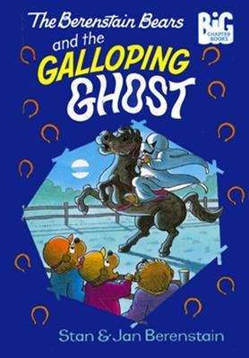 Book cover of The Berenstain Bears and the Galloping Ghost