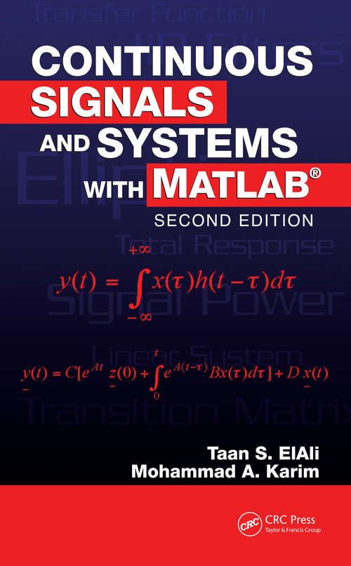 Continuous Signals and Systems with MATLAB (Electrical Engineering Textbook Series)