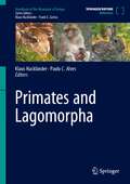 Primates and Lagomorpha (Handbook of the Mammals of Europe)