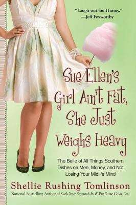 Book cover of Sue Ellen's Girl Ain't Fat, She Just Weighs Heavy