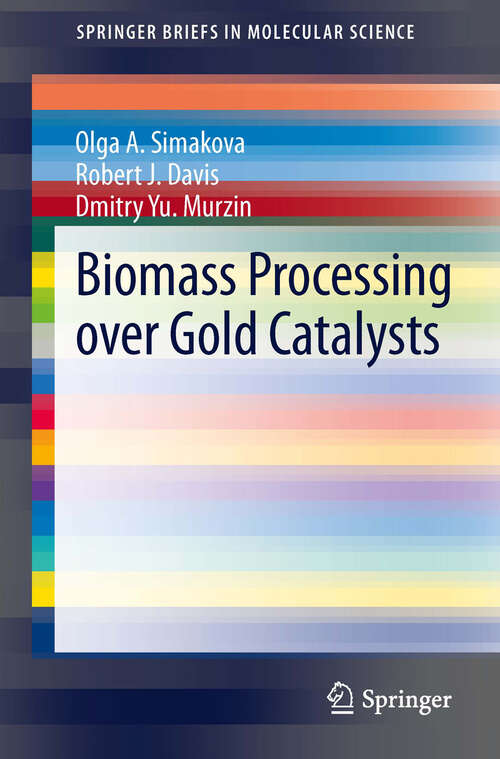 Book cover of Biomass Processing over Gold Catalysts (SpringerBriefs in Molecular Science)