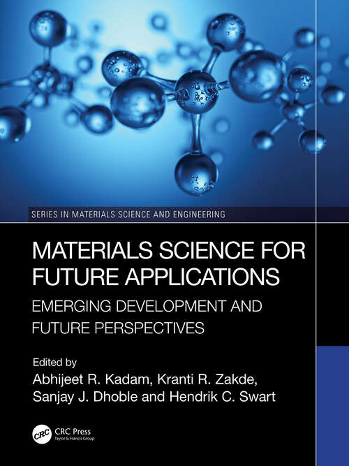 Book cover of Material Science for Future Applications: Emerging Development and Future Perspectives (1) (Series in Materials Science and Engineering)