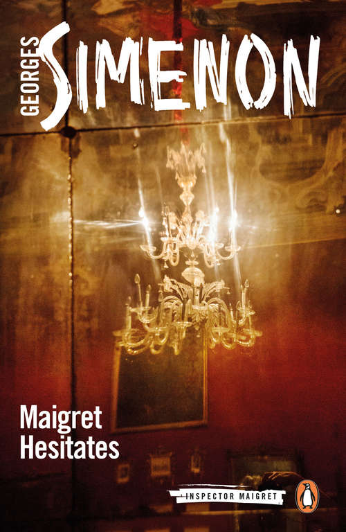 Book cover of Maigret Hesitates (Inspector Maigret #67)