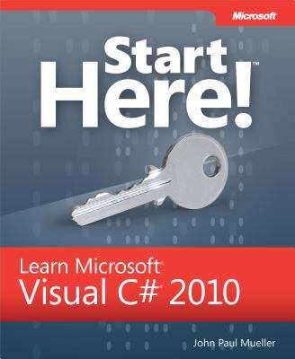 Start Here!™ Learn Microsoft® Visual C#® 2010
