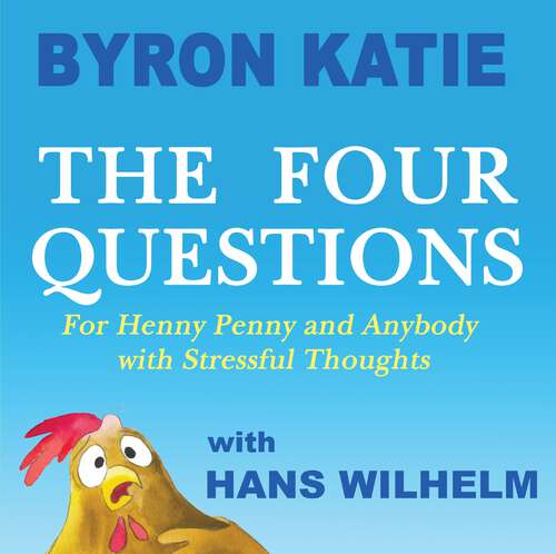 Book cover of The Four Questions: For Henny Penny and Anybody with Stressful Thoughts