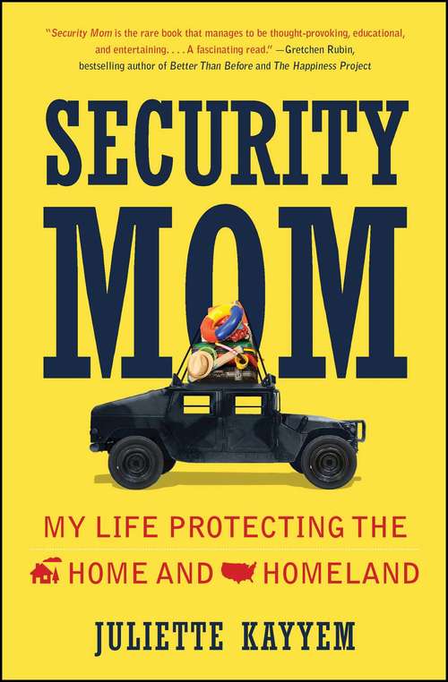 Book cover of Security Mom: An Unclassified Guide to Protecting Our Homeland and Your Home