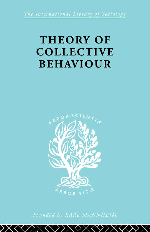 Theory Collectve Behav Ils 258 (International Library of Sociology)