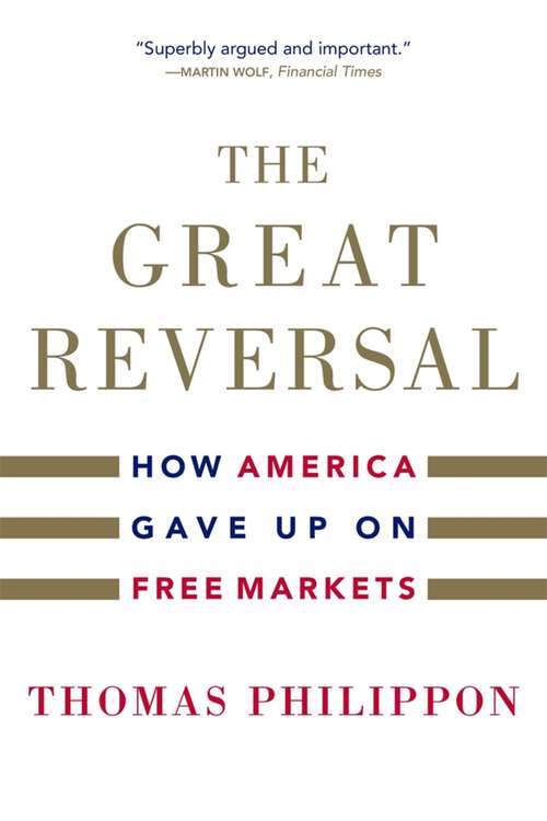 Book cover of The Great Reversal: How America Gave Up on Free Markets