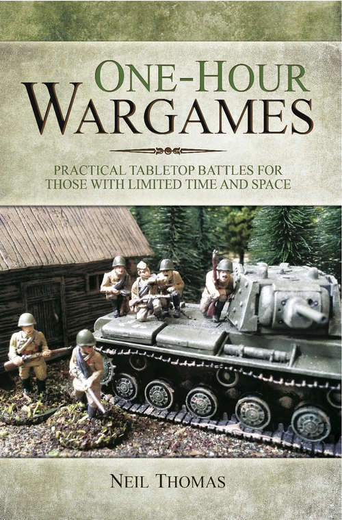 Book cover of One-Hour Wargames: Practical Tabletop Battles for those with Limited Time and Space