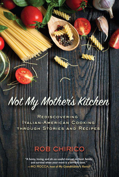 Book cover of Not My Mother's Kitchen: Rediscovering Italian-American Cooking Through Stories and Recipes