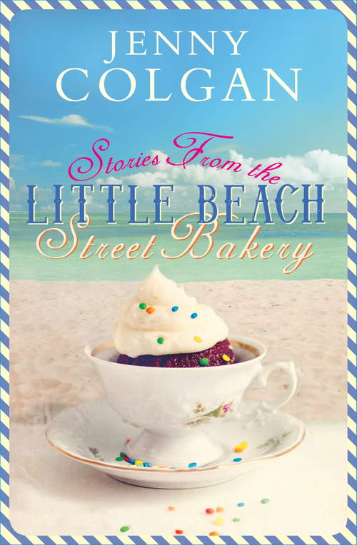 Stories from the Little Beach Street Bakery: An Omnibus Edition