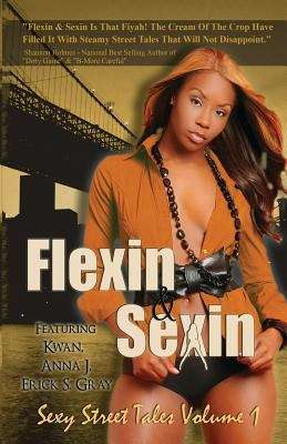 Flexin & Sexin (Sexy Street Tales, Volume #1)