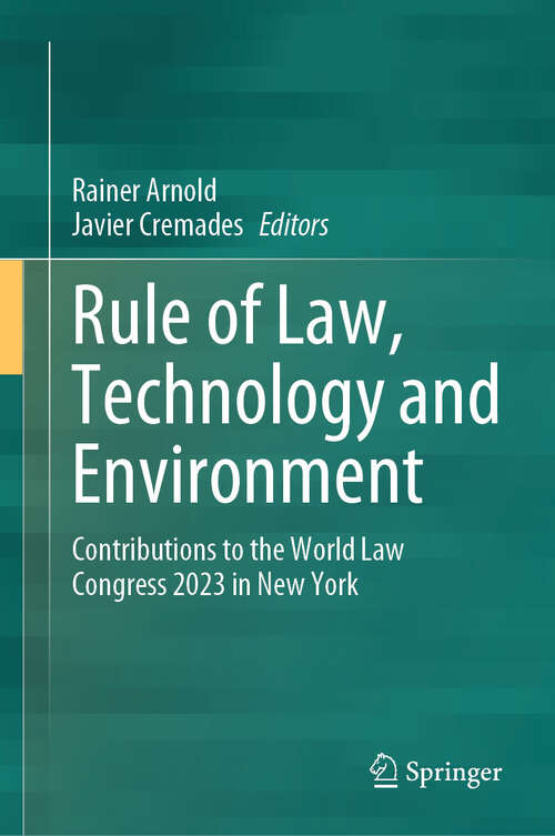 Book cover of Rule of Law, Technology and Environment: Contributions to the World Law Congress 2023 in New York