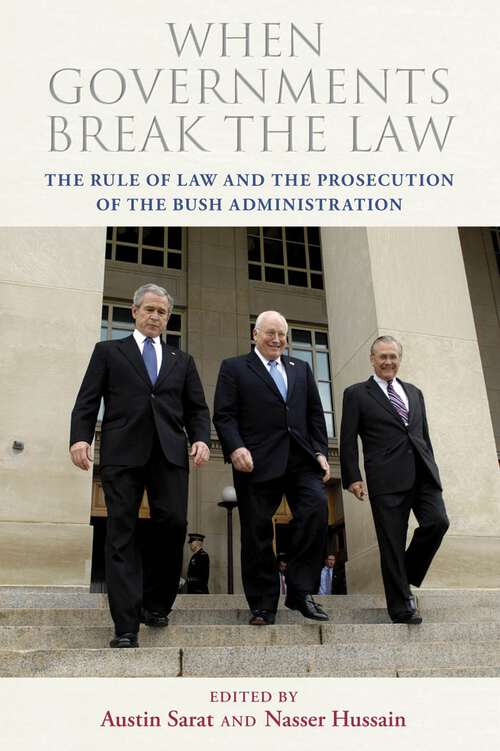 Book cover of When Governments Break the Law: The Rule of Law and the Prosecution of the Bush Administration