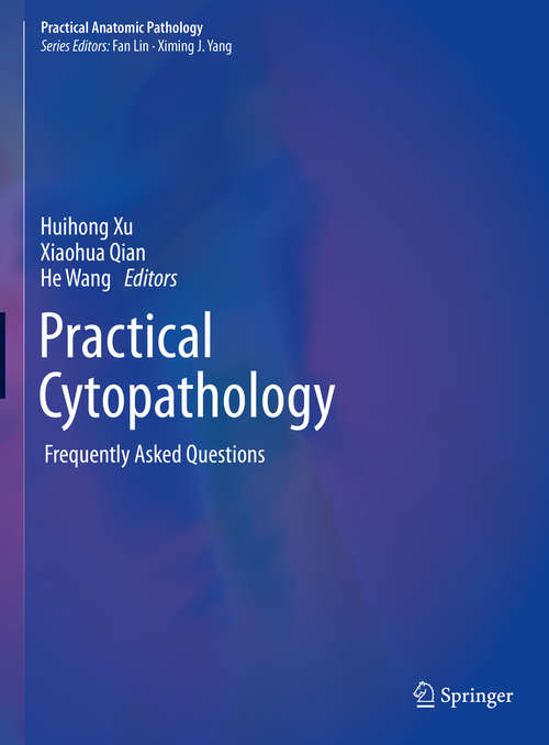 Practical Cytopathology: Frequently Asked Questions (Practical Anatomic Pathology)