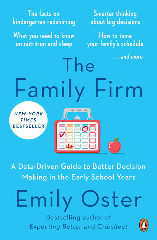 Book cover of The Family Firm: A Data-Driven Guide to Better Decision Making in the Early School Years (The ParentData Series #3)