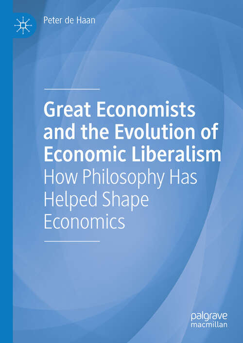 Book cover of Great Economists and the Evolution of Economic Liberalism: How Philosophy Has Helped Shape Economics