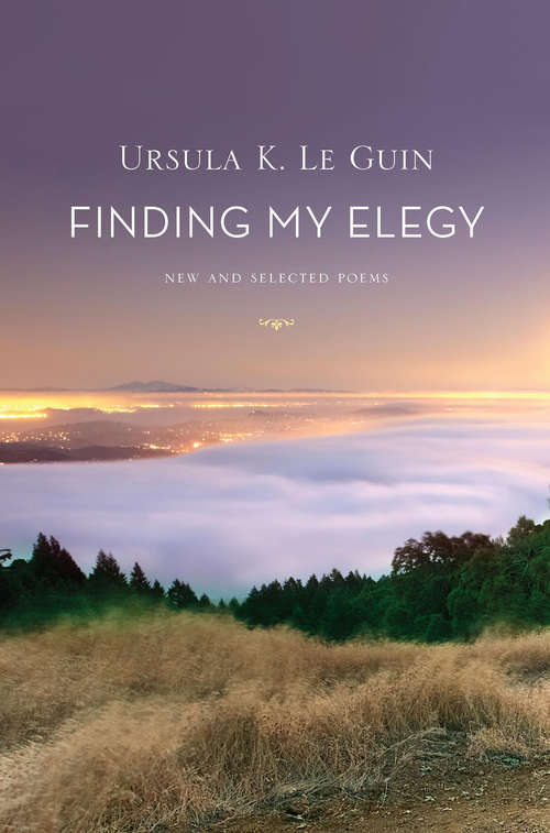 Book cover of Finding My Elegy: New and Selected Poems