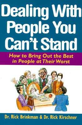 Book cover of Dealing with People You Can’t Stand: How to Bring Out the Best in People at Their Worst