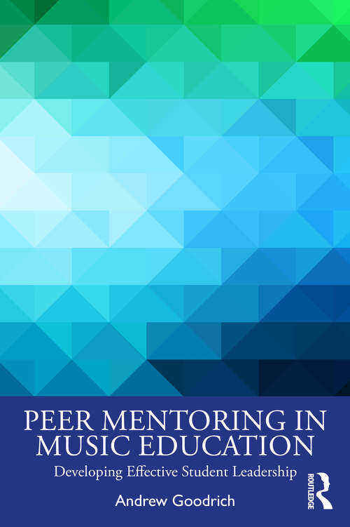Book cover of Peer Mentoring in Music Education: Developing Effective Student Leadership