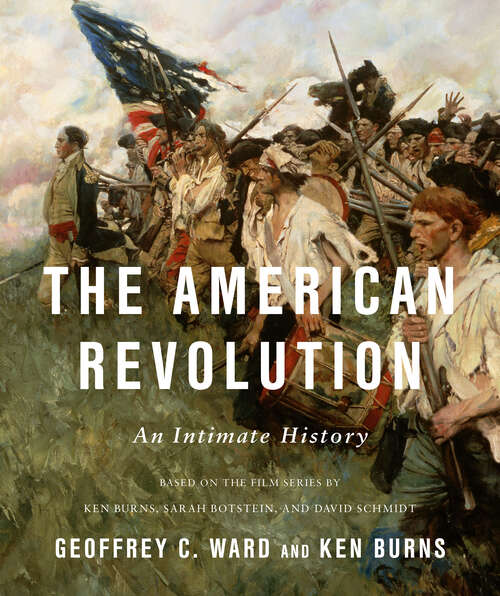 Book cover of The American Revolution: An Intimate History