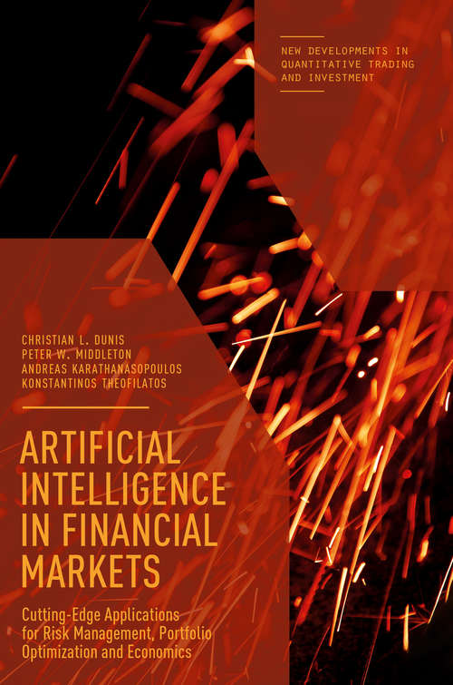 Book cover of Artificial Intelligence in Financial Markets: Cutting Edge Applications for Risk Management, Portfolio Optimization and Economics (1st ed. 2016) (New Developments in Quantitative Trading and Investment)