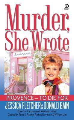 Murder, She Wrote: Provence--To Die For (Murder She Wrote #17)
