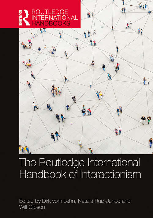 The Routledge International Handbook of Interactionism (Routledge International Handbooks)
